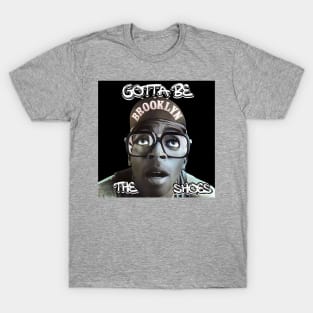 Gotta Be The Shoes - Mars Blackmon T-Shirt